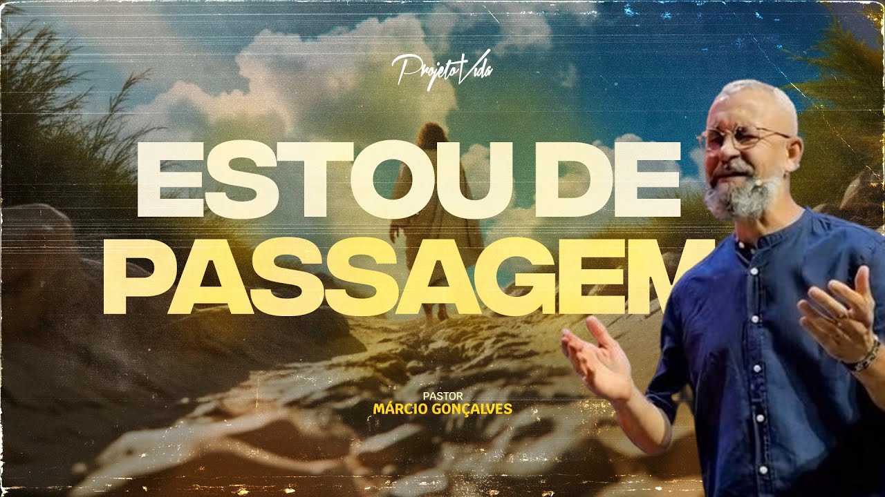 Estou de Passagem I Pr. Marcio Gonçalves I Projeto Vida Nova Iguaçu