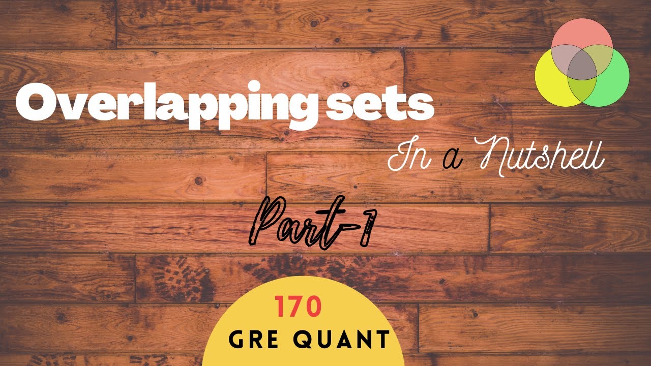 Overlapping Sets In a Nutshell | 3 Criteria Venn Diagram In GRE | Double Matrix In GRE (Part-1)