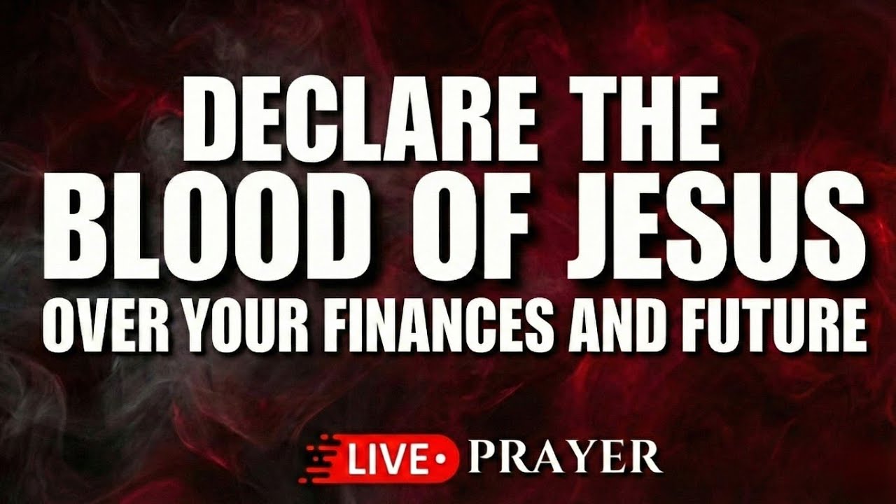 DECLARE THIS OVER YOUR FINANCES TONIGHT | Blood of Jesus Prayer