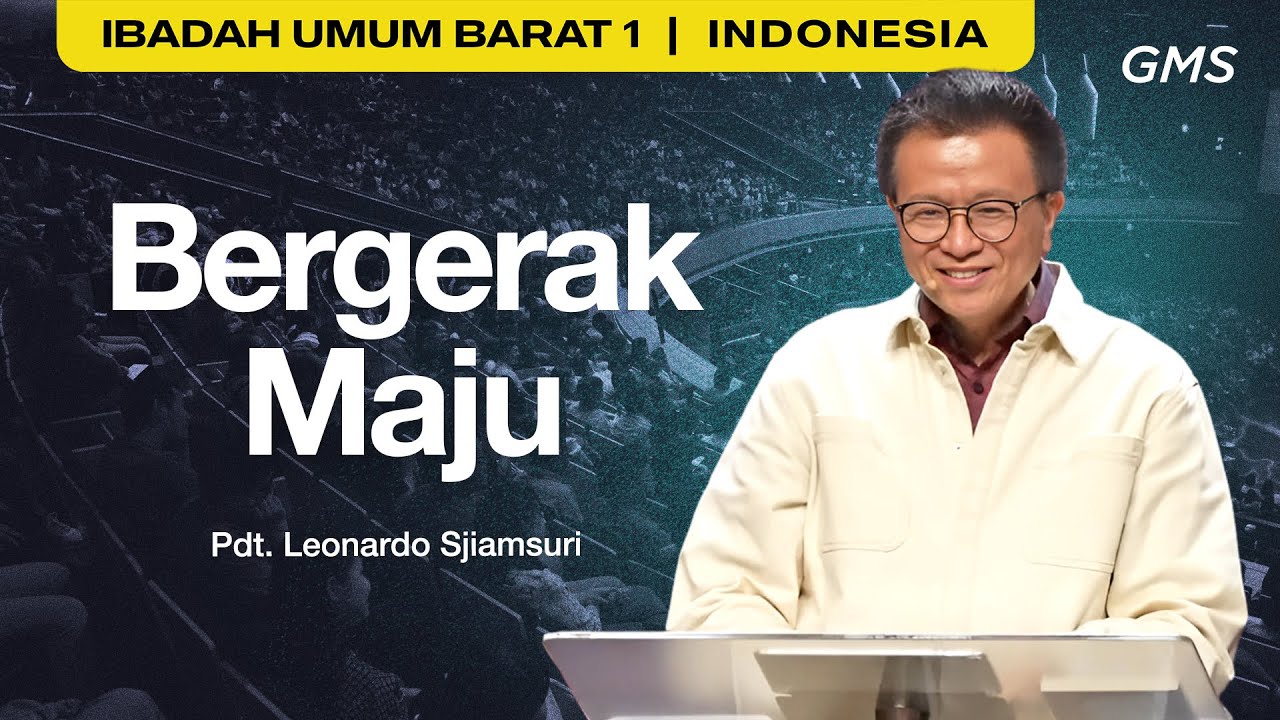 Bergerak Maju - Pdt. Leonardo Sjiamsuri (GMS Church)