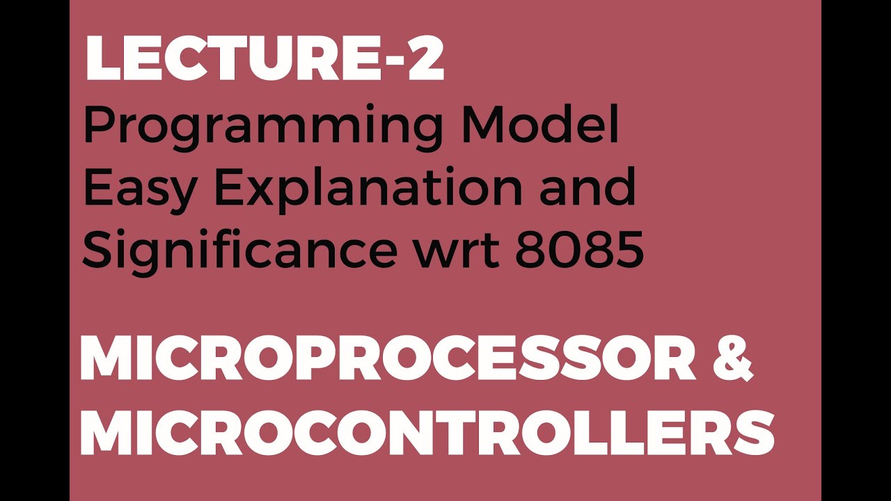 Programming Model Easy Explanation and Significance wrt 8085