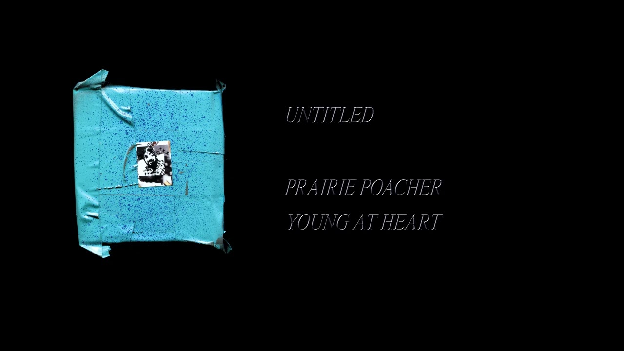 Prairie Poacher - Young At Heart [Full Cassette Rip]