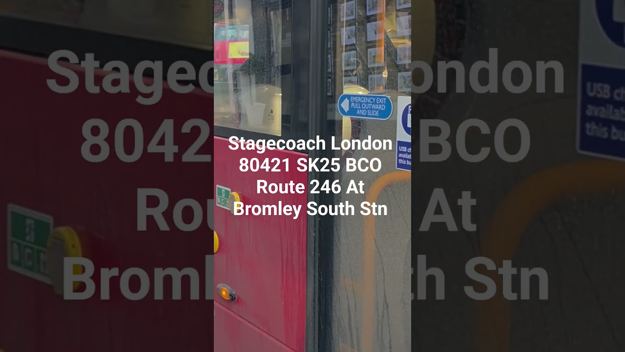 Stagecoach London 80421 SK25 BCO Route 246 At Bromley South Stn 