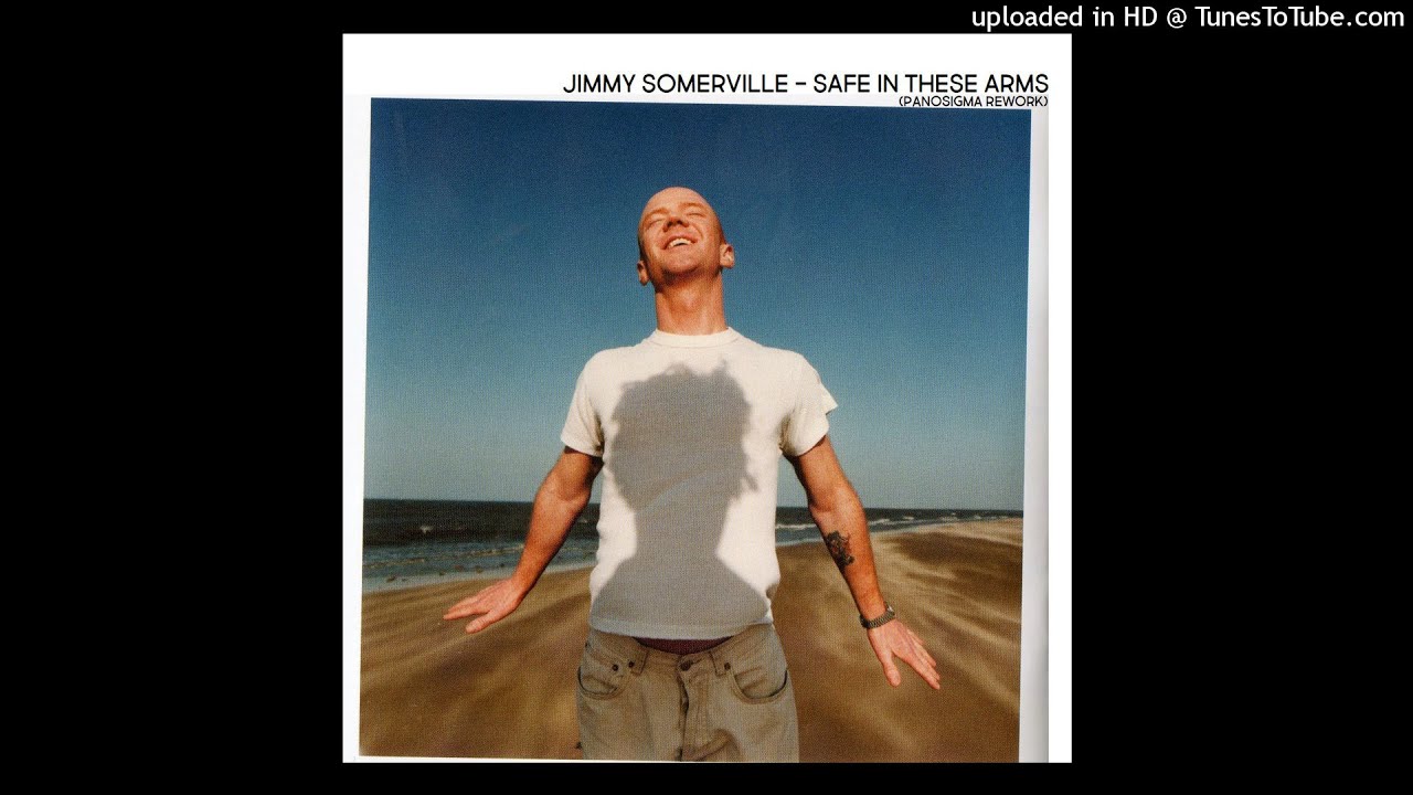Jimmy Somerville - Safe in These Arms (PanoSigma Rework)