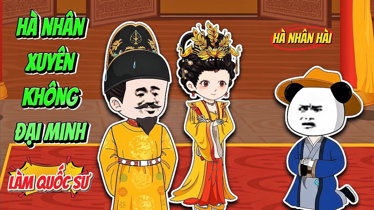 H&agrave; Nh&acirc;n Xuy&ecirc;n Kh&ocirc;ng Đại Minh L&agrave;m Quốc Sư | H&agrave; Nh&acirc;n Sub