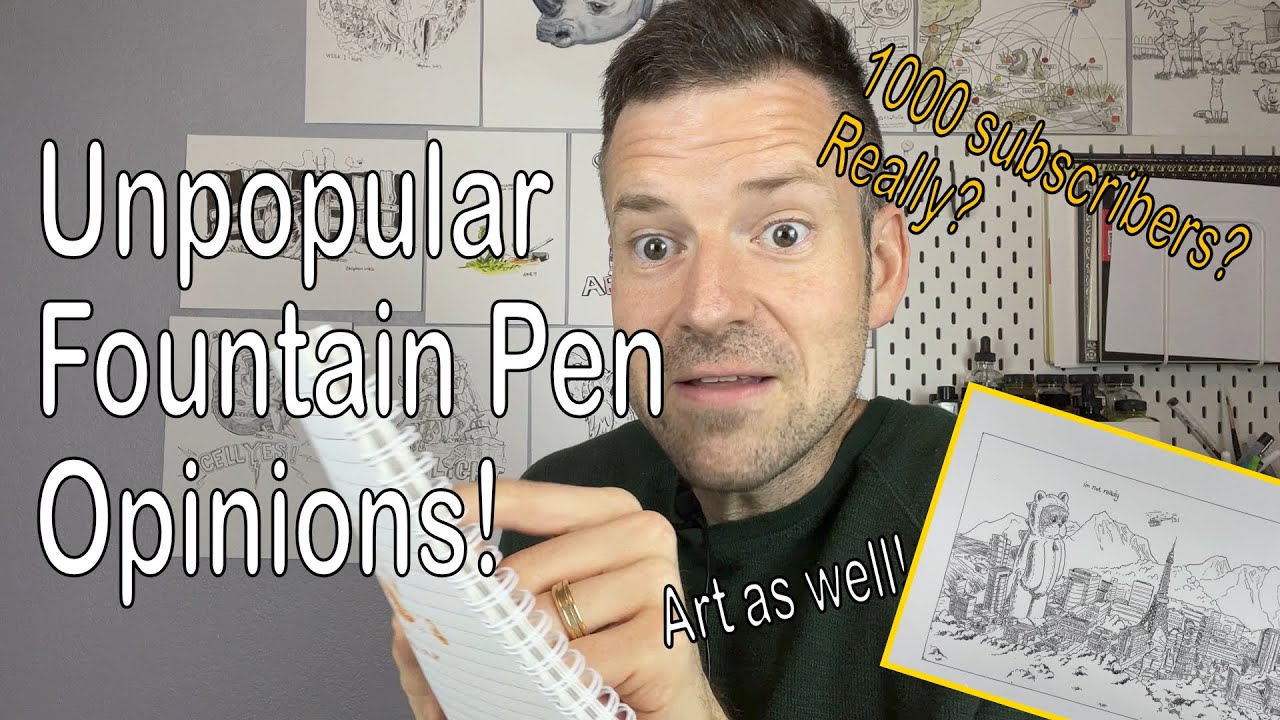 Unpopular Fountain Pen Opinions