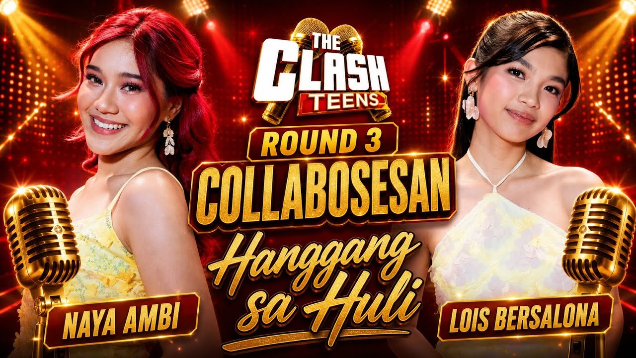 HANGGANG SA HULI I NAYA AMBI AND LOIS BERSALONA I THE CLASH TEENS ROUND 3 COLLABOSESAN 