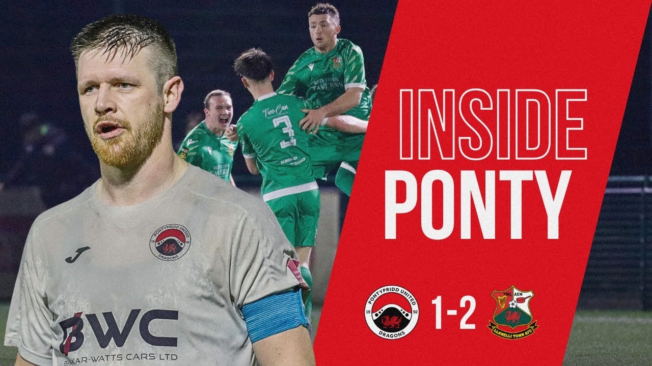 INSIDE PONTY: PONTYPRIDD UNITED 1-2 LLANELLI TOWN