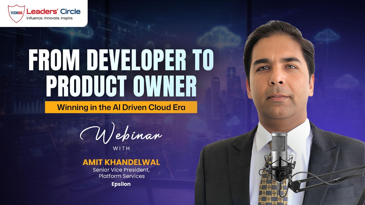 From Developer to Product Owner | Winning in the AI Driven Cloud Era | Amit Khandelwal | Epsilon
