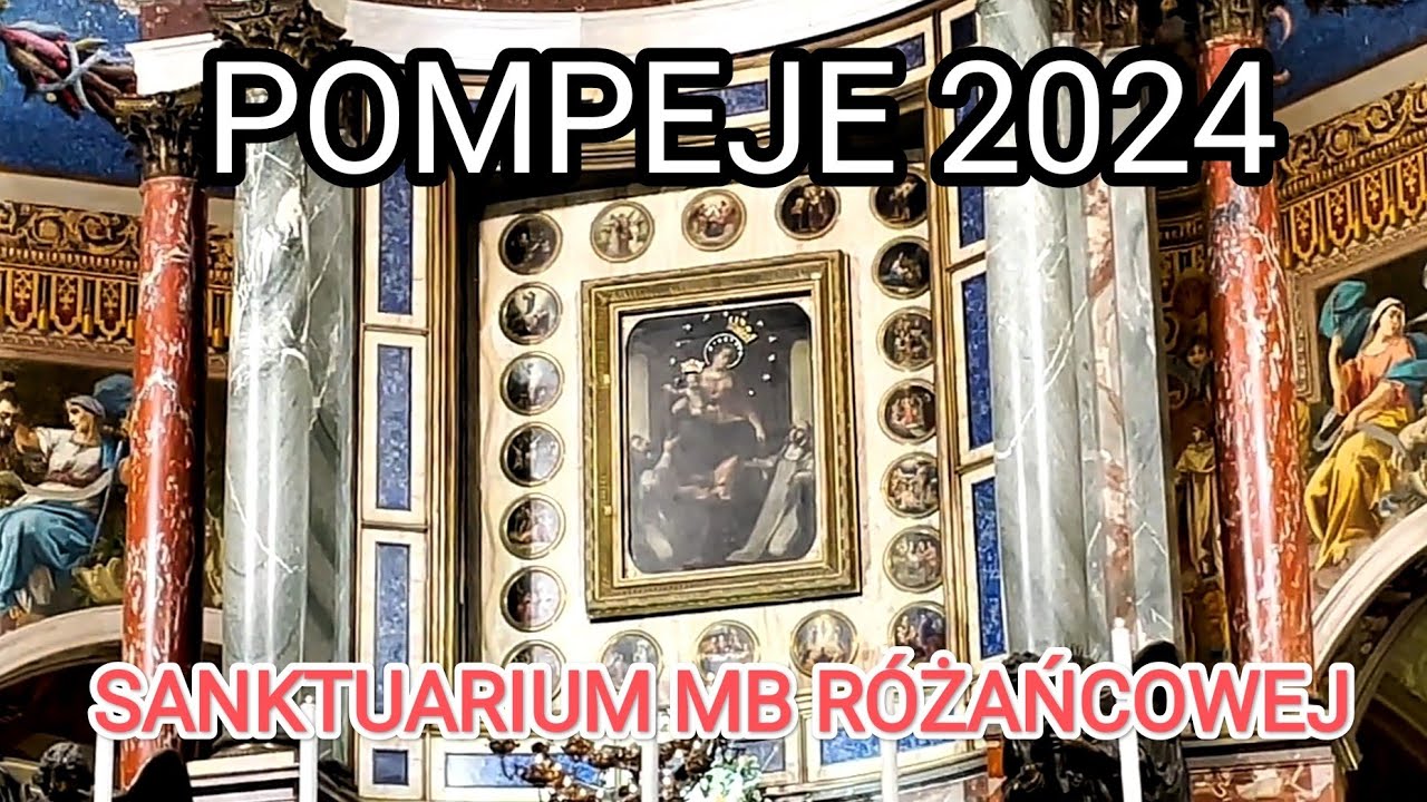 Pompeje 2024 - Matka Boska Pompejańska i Sanktuarium Matki Bożej Różańcowej w Pompejach & Todisco