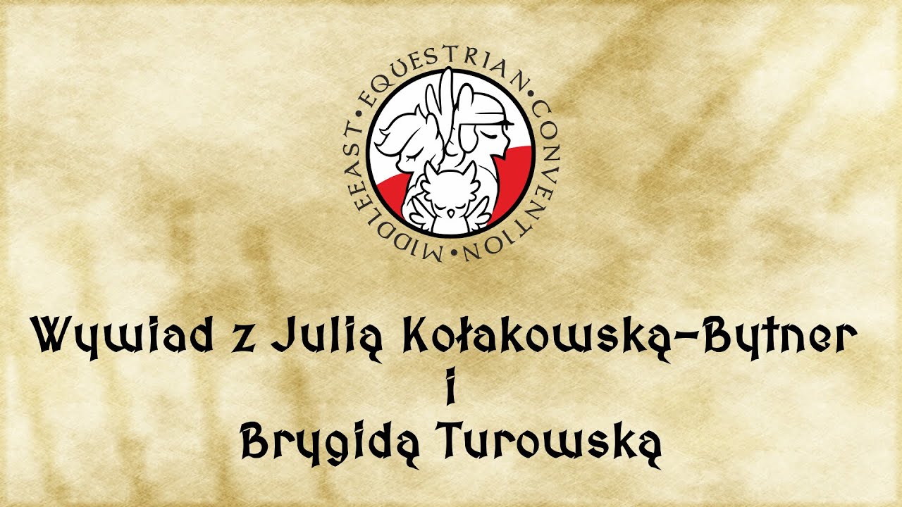 Middle Equestrian Convention 2016: Wywiad z Julią Kołakowską-Bytner i Brygidą Turowską