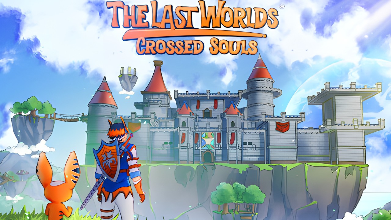 The Last Worlds : Crossed Souls 