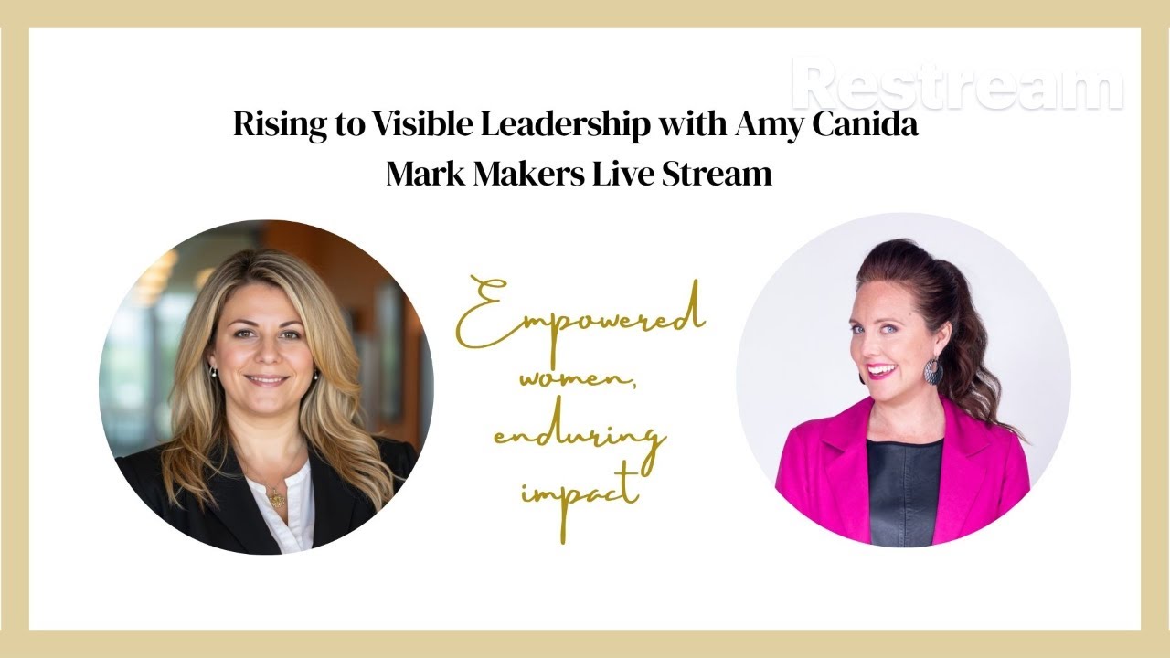 Rising to Visible Leadership with Amy Canida | Mark Maker Live Stream