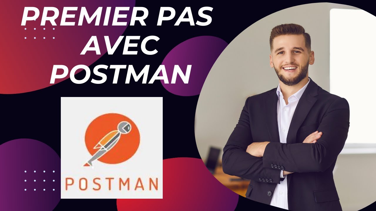 Postman : Comment tester une API avec Postman