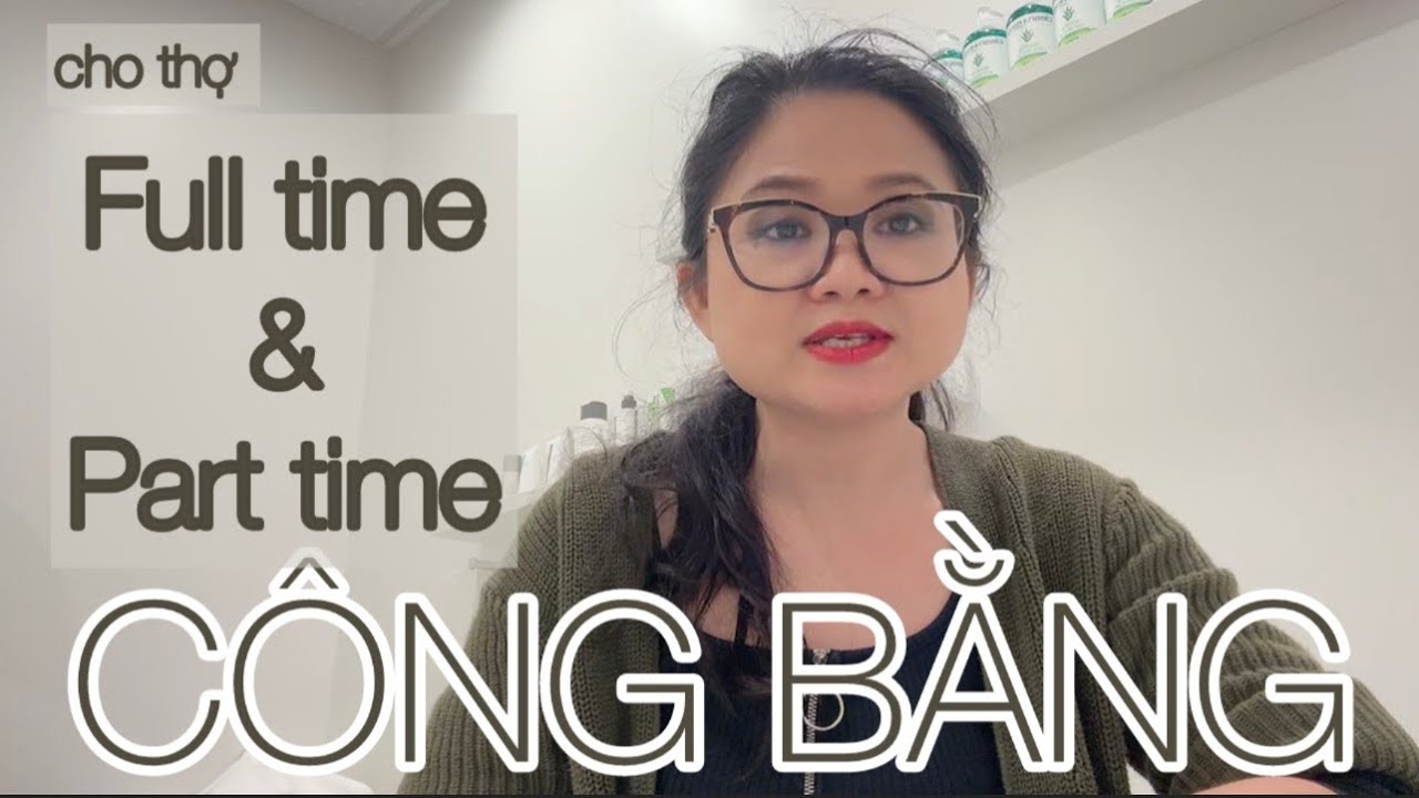Công bằng cho thợ Full time/Part time?