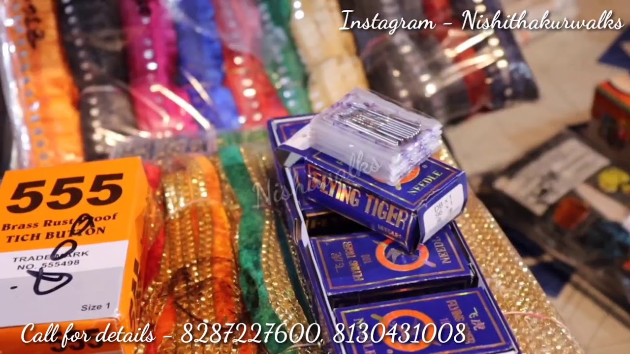 बुकरम,बटन,सुई धागे,लटकन,डोरी,अस्तर, फाल Tailoring items Wholesale Market In Sadar Bazar Delhi