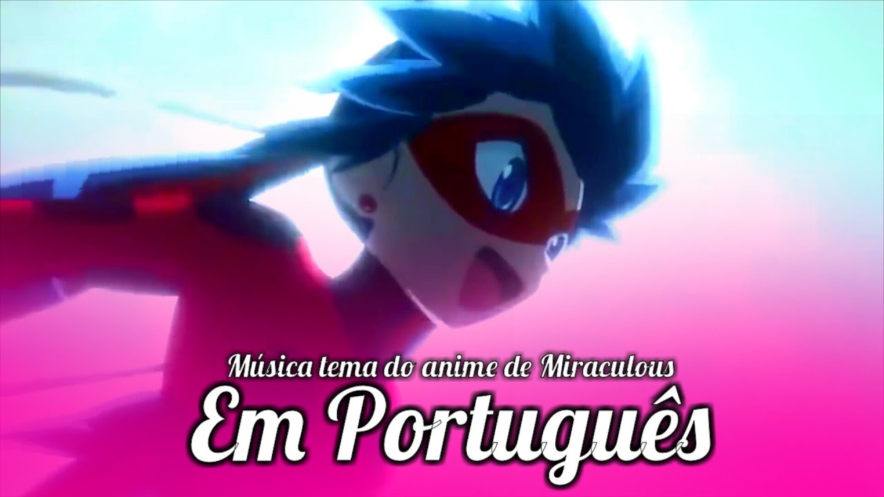 [EM PORTUGUÊS] Ladybug PV - Música Tema do Anime de Miraculous