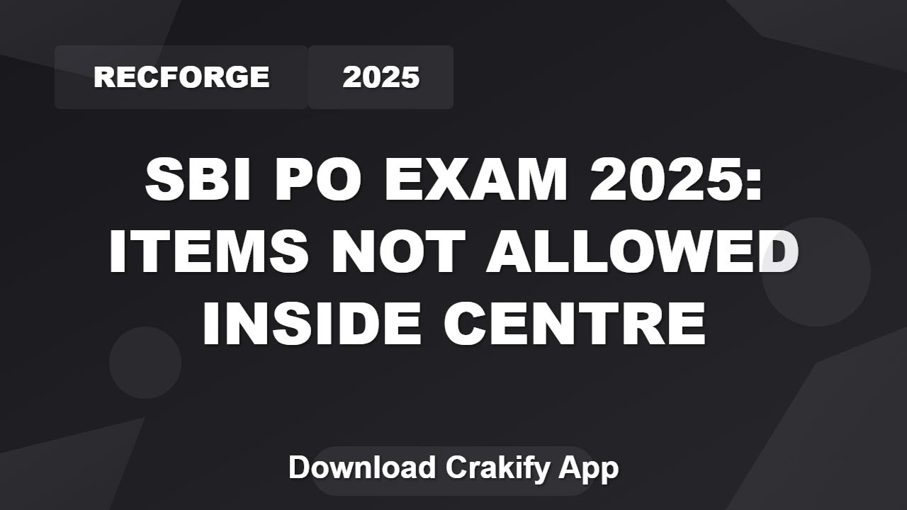 SBI PO Exam 2025 Rules: Items Not Allowed & Important Guidelines
