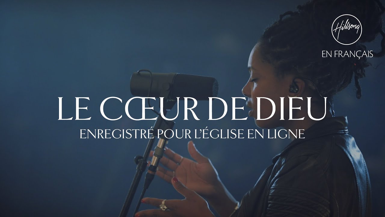 Le c&oelig;ur de Dieu | L'&eacute;glise en ligne | Hillsong France