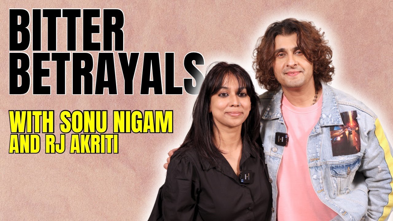 From Hits to Heartbreak: Sonu Nigam On Bitter Betrayals | RJ Akriti