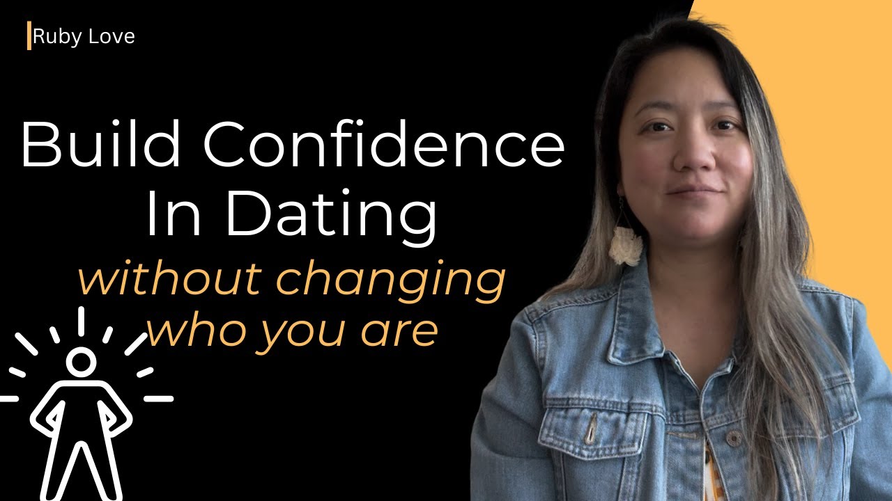 How To Build Confidence in Dating (Without Changing who you are)