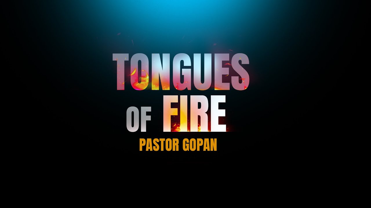 Tongues of Fire | Pastor Gopan (2)