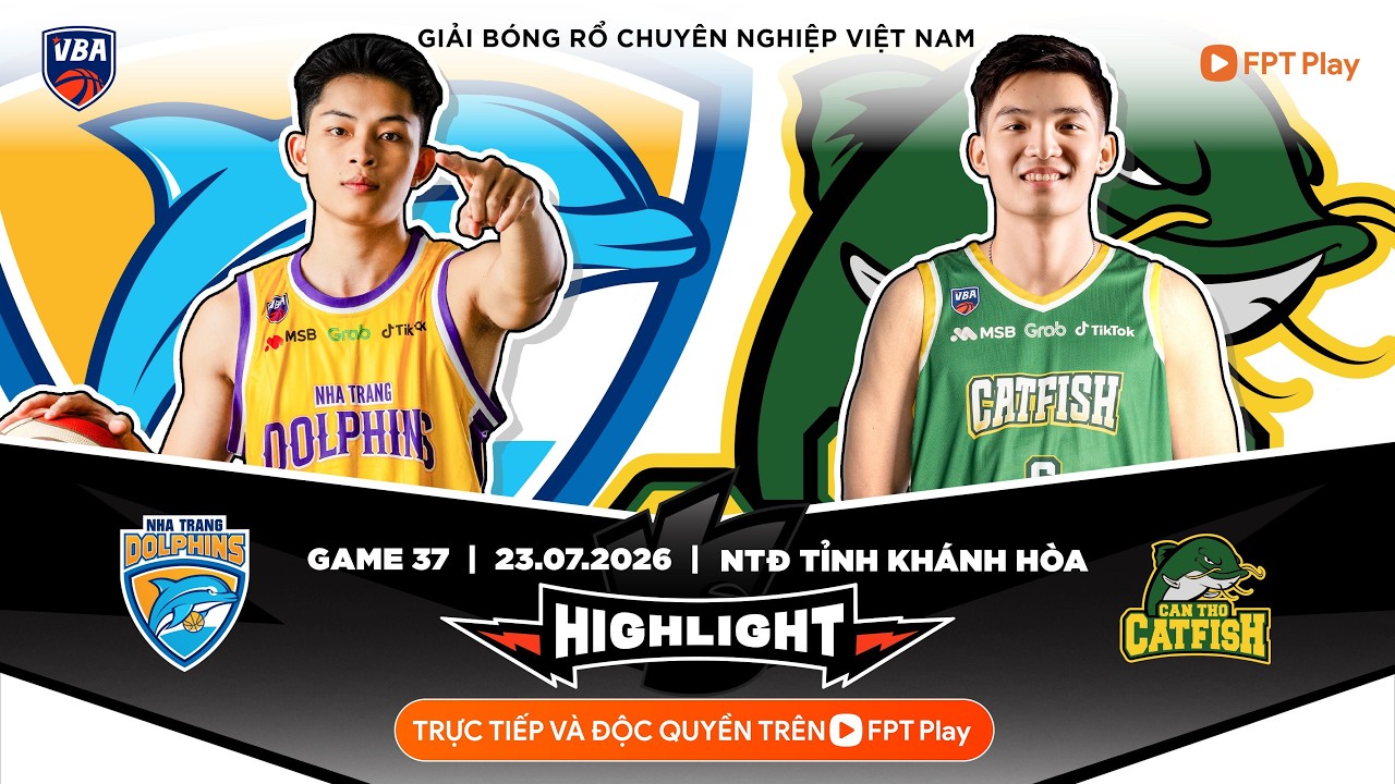Full Game 37 Highlight | Nha Trang Dolphins vs Cantho Catfish | 23.07.2026