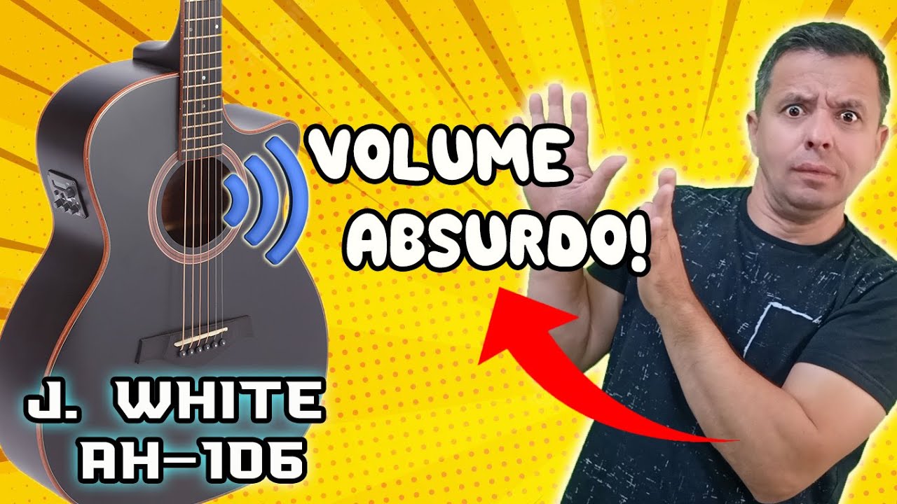 J. White AH-106 NS-40 Violão com VOLUME BRUTAL! 😱