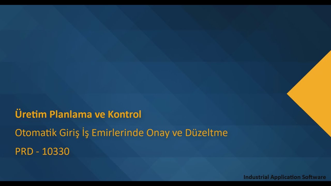 PRD 10330 : PRDT02 - Otomatik Giriş İş Emirlerinde Onay ve Düzeltme