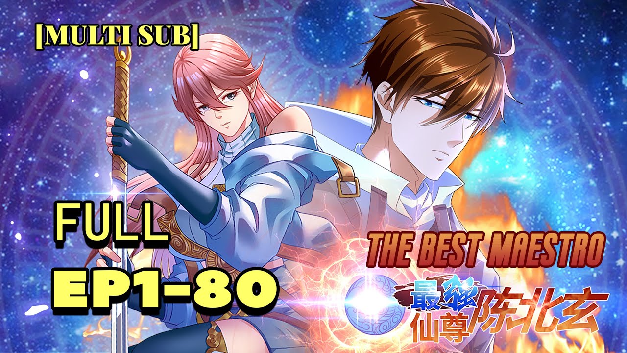 🎉FULL The Best Maestro S3 | The Strongest Immortal Chen Beixuan！#animation