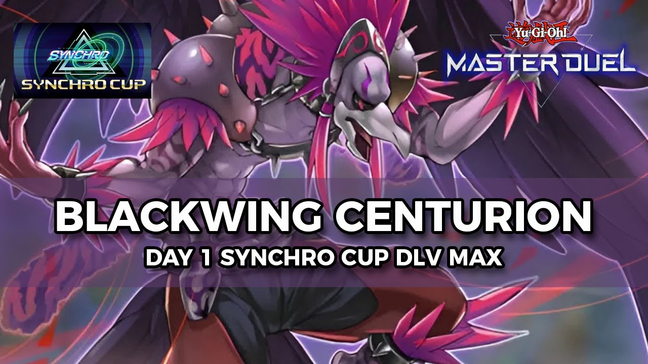 Day 1 DLV Max! Synchro Cup Blackwing Centurion Deck - Yu-Gi-Oh! Master Duel