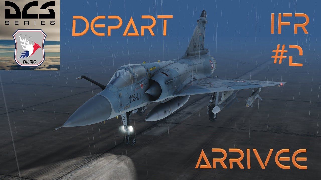 DCS - Dilixo - Mirage 2000C Départ/Arrivée IFR #2