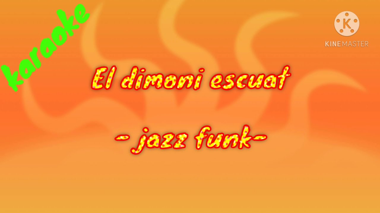 dimoni escuat -jazz funk- versió karaoke