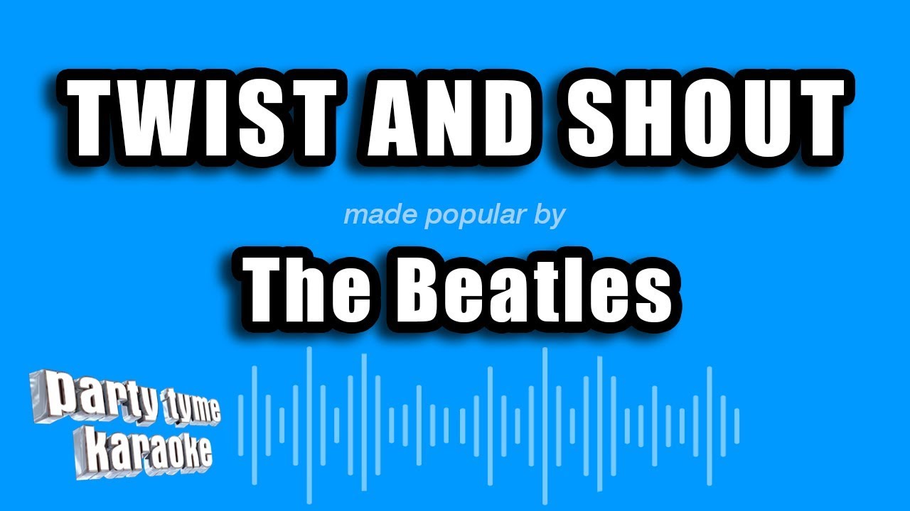 The Beatles - Twist And Shout (Karaoke Version)