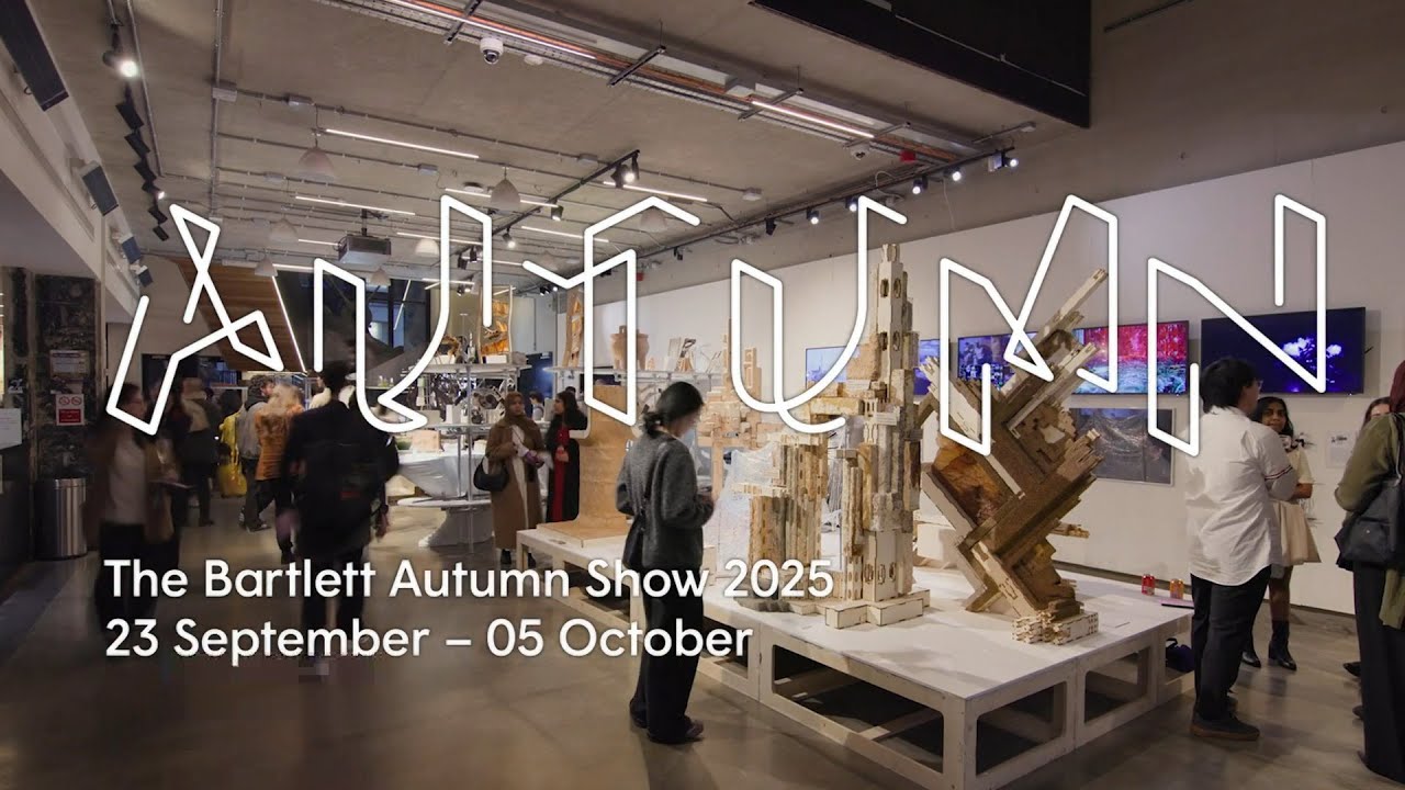 The Bartlett Autumn Show 2025