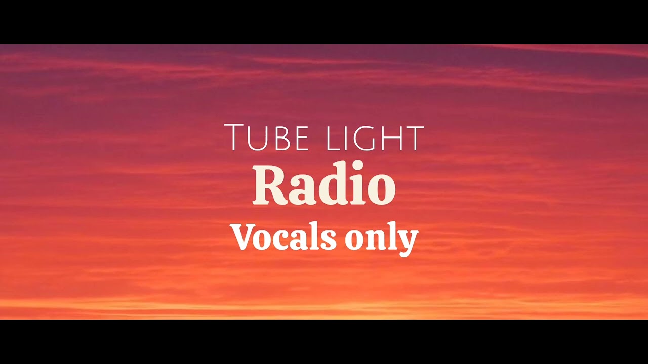 Tubelight Radio: Vocals Only