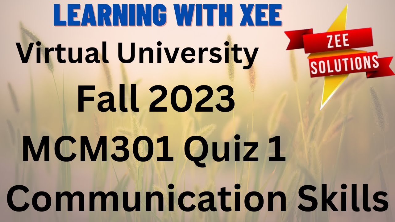 MCM301 Communication Skills Quiz 1 Fall 2023 Virtual University of Pakistan