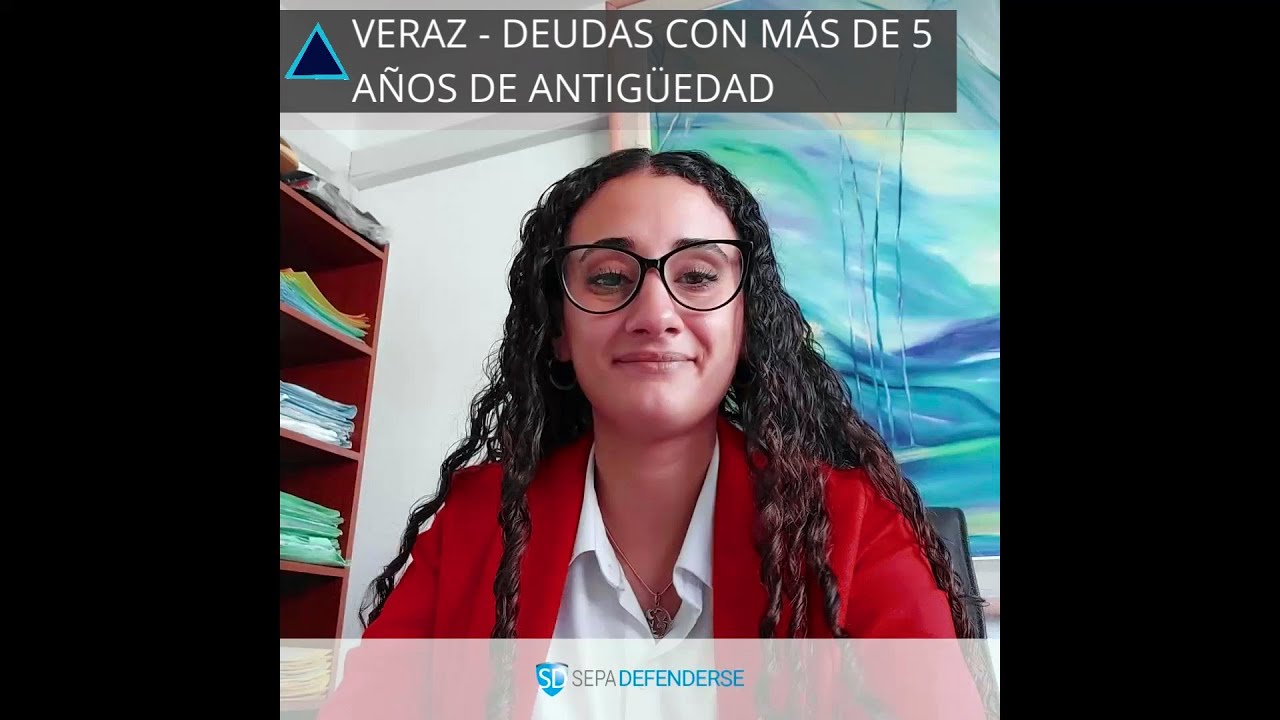 VERAZ | DEUDAS CON MÁS DE 5 AÑOS DE ANTIGÜEDAD