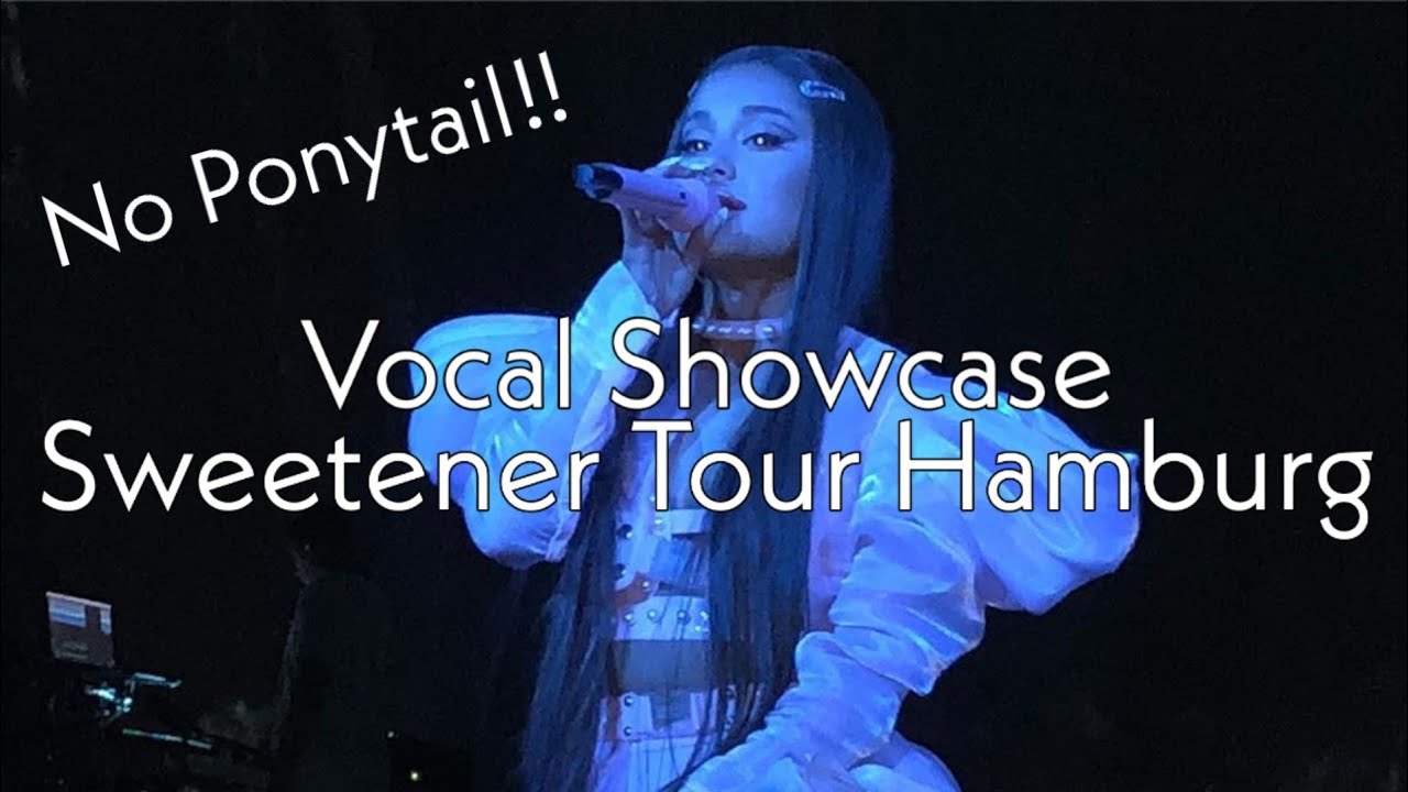 VOCAL SHOWCASE - Sweetener Tour Hamburg