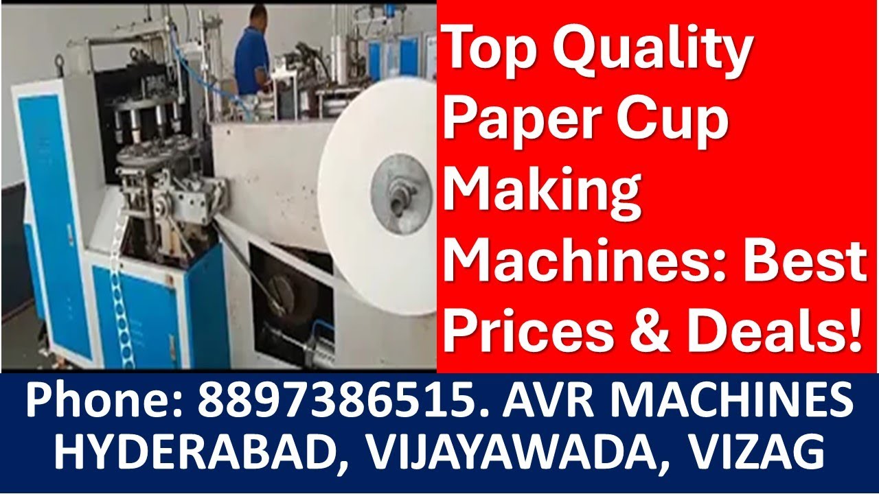 Top Quality Paper Cup Making Machines: Best Prices And Deals