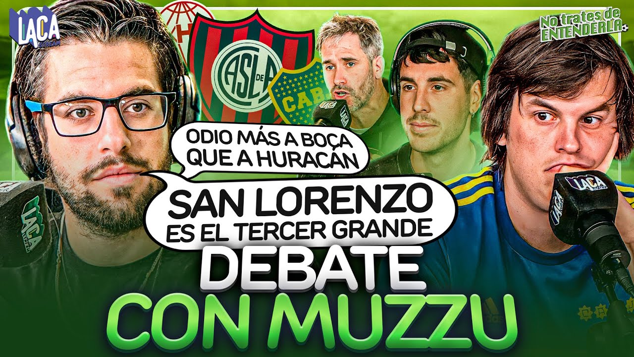 ¿SAN LORENZO ES EL TERCER GRANDE? ¿QUIÉN ES EL QUINTO? | DEBATE CON MUZZU EN NO TRATES DE ENTENDERLA