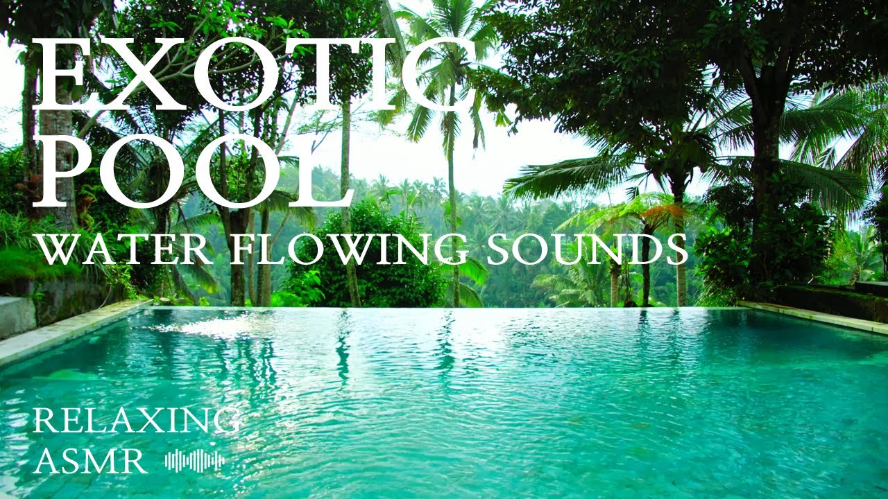 Exotic Tropical Swimming Pool Ambience - Best Water Sounds for Relaxation,Meditation
