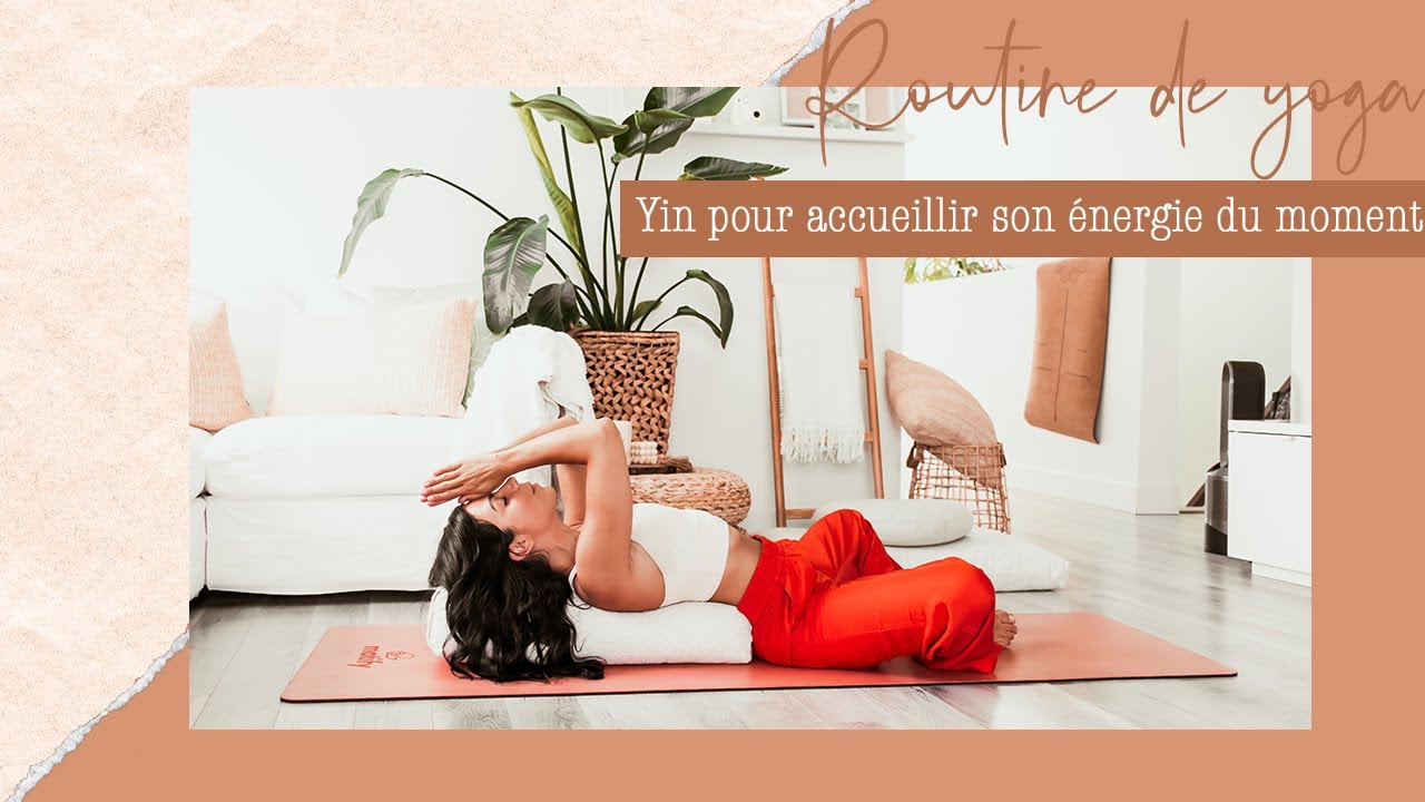 YOGA | Yin pour accueillir son énergie du moment