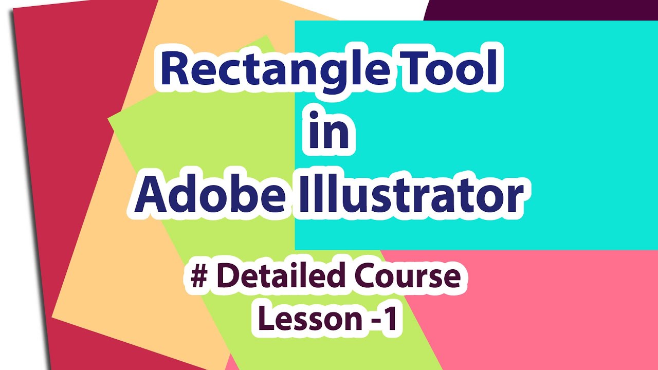 How To Use Rectangle Tool In Adobe Illustrator | Free Detailed Course | Lesson - 1