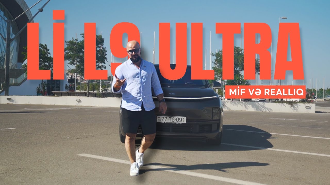 Li L9 Ultra | Dediyimin arxasındayam | Bilmədiyiniz məsələ
