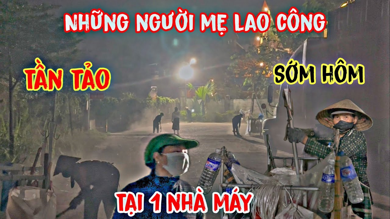 Những Người Mẹ Lao Công Tần Tảo Sớm Hôm Tại 1 Nhà Máy 