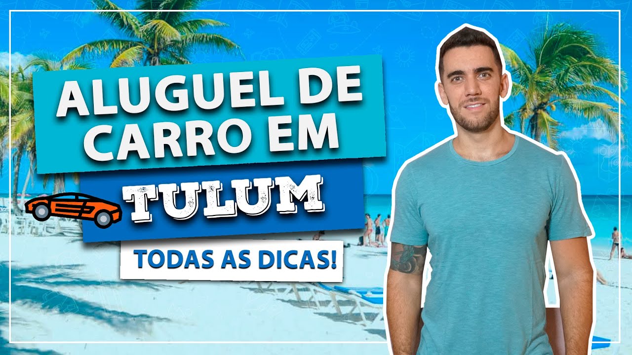 Aluguel de carro em TULUM vale muito a pena! Economize muito! Veja todas as dicas!