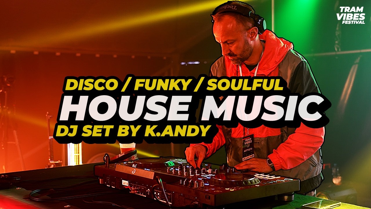 Disco Funky Soulful House Vibes by K.ANDY | Tramvibes Festival