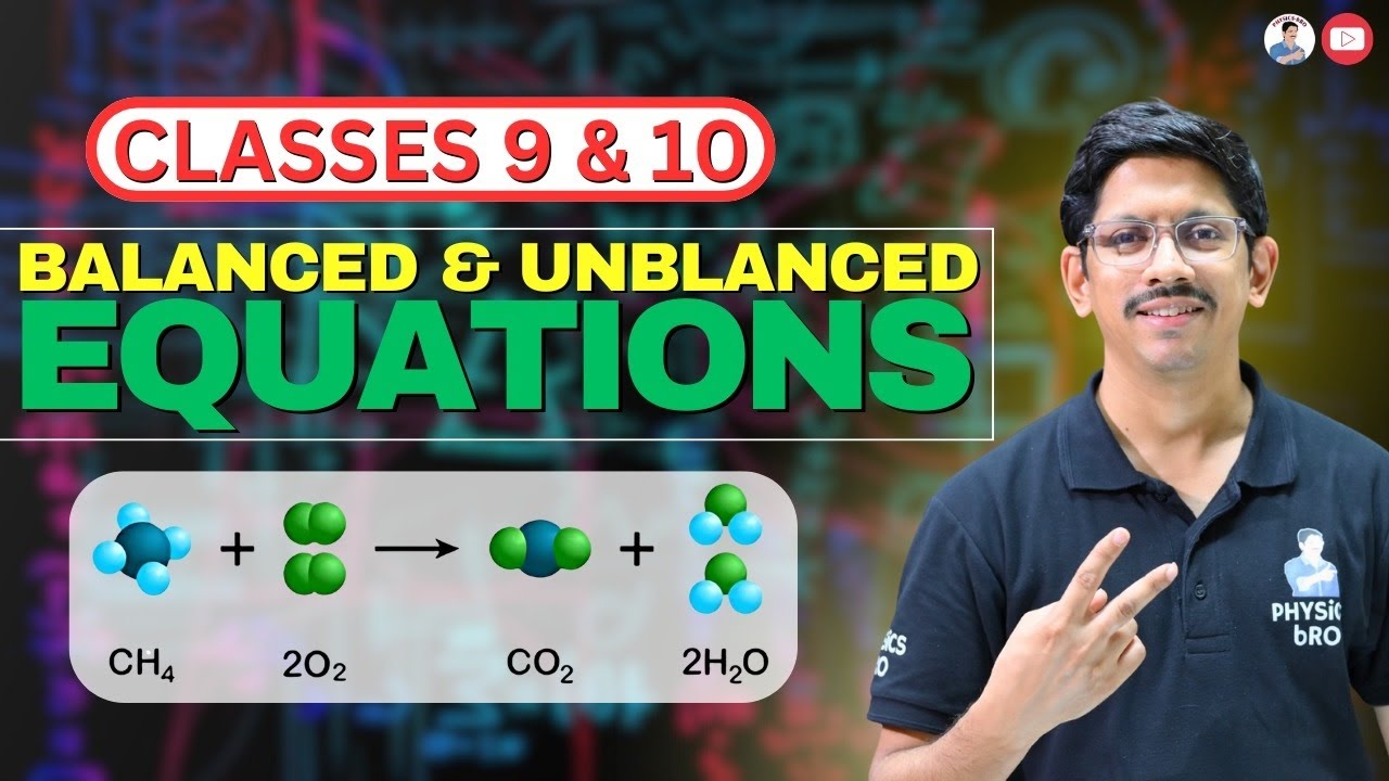 Balanced & Unbalanced Chemical Equations | Class 9 & 10 Chemistry | Physics bro