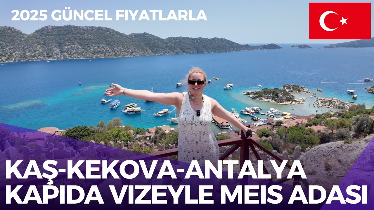2025'in en güncel KAŞ-KEKOVA Gezi Rehberi! Kapıda vizeyle YUNAN Adası'na nasıl gidilir? DEĞER Mİ?